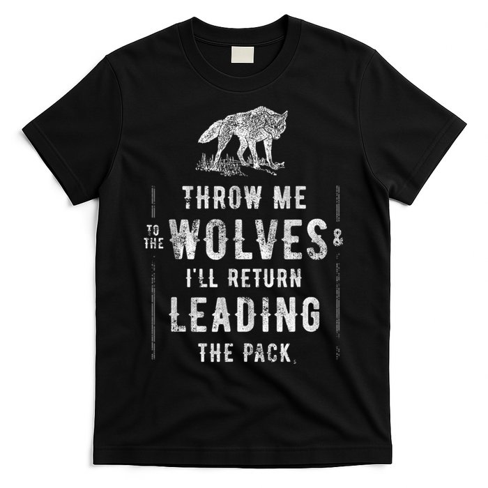 Wolf Throw Me To The Wolves Leadership T-Shirt