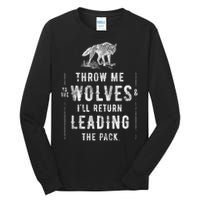 Wolf Throw Me To The Wolves Leadership Tall Long Sleeve T-Shirt