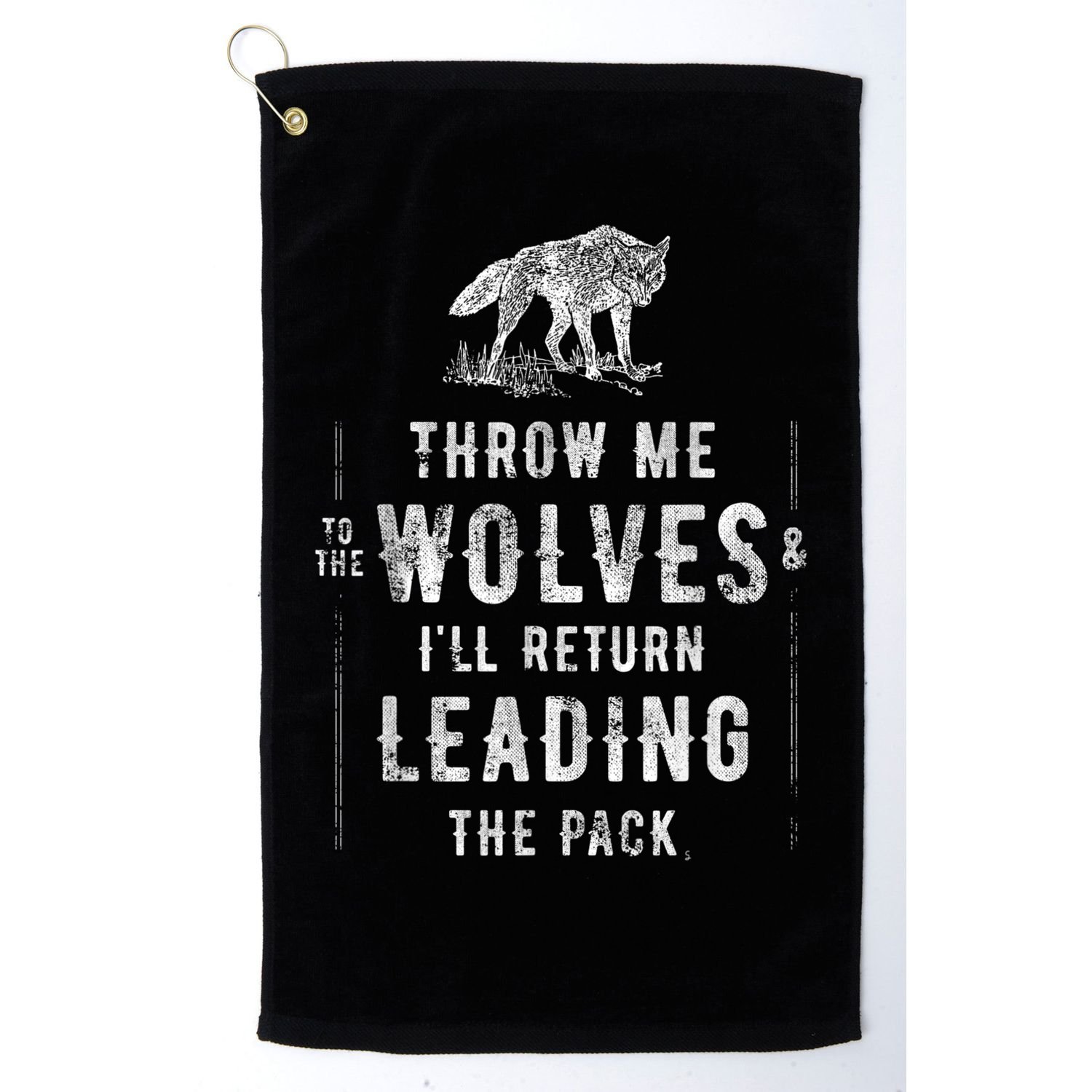 Wolf Throw Me To The Wolves Leadership Golf Towel