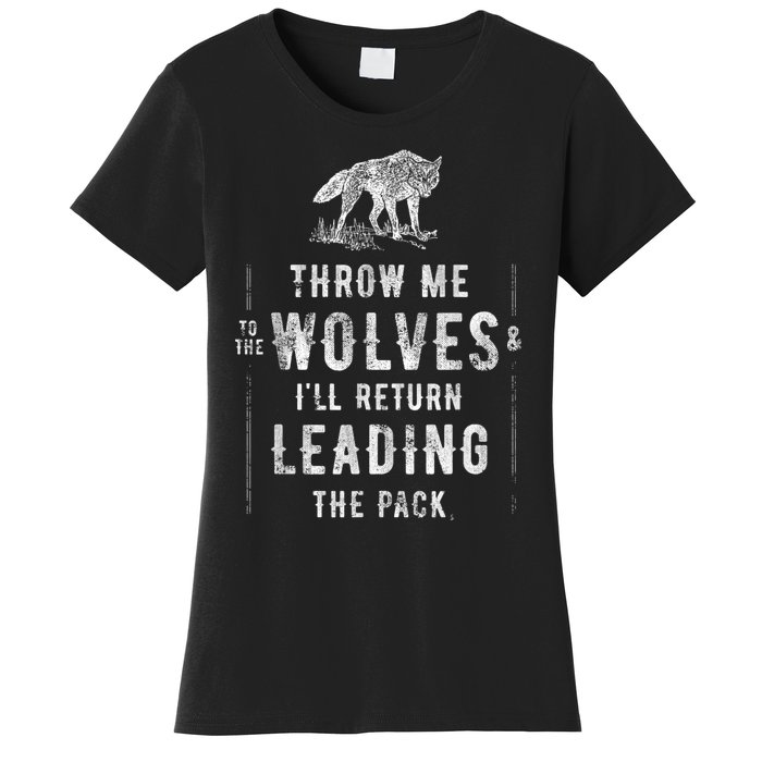 Wolf Throw Me To The Wolves Leadership Women's T-Shirt