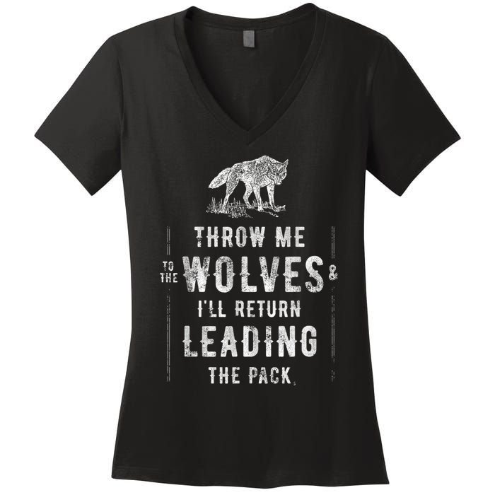 Wolf Throw Me To The Wolves Leadership Women's V-Neck T-Shirt