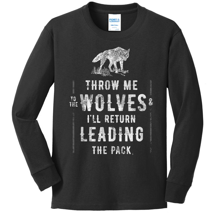 Wolf Throw Me To The Wolves Leadership Kids Long Sleeve Shirt