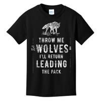 Wolf Throw Me To The Wolves Leadership Kids T-Shirt