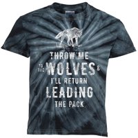 Wolf Throw Me To The Wolves Leadership Kids Tie-Dye T-Shirt