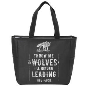 Wolf Throw Me To The Wolves Leadership Zip Tote Bag