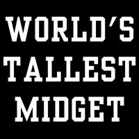 Worlds Tallest Midget Womens T-Shirt