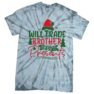 Will Trade My Brother For Present Ugly Christmas Sweater Fun Tie-Dye T-Shirt