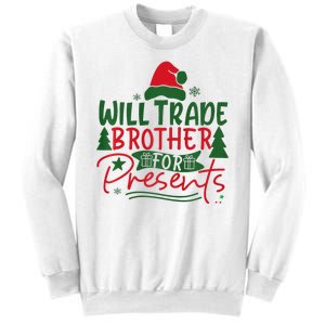 Will Trade My Brother For Present Ugly Christmas Sweater Fun Sweatshirt