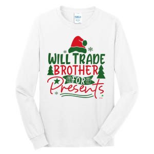 Will Trade My Brother For Present Ugly Christmas Sweater Fun Tall Long Sleeve T-Shirt