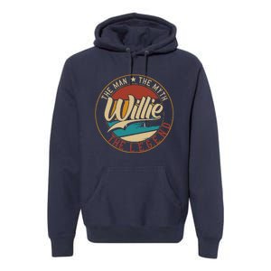 Willie The Man The Myth The Legend Premium Hoodie