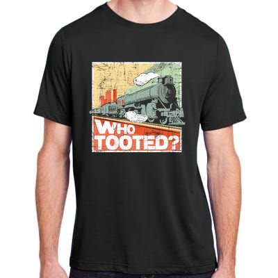 Who Tooted Model Train Lover Railroad Locomotive Conductor Adult ChromaSoft Performance T-Shirt