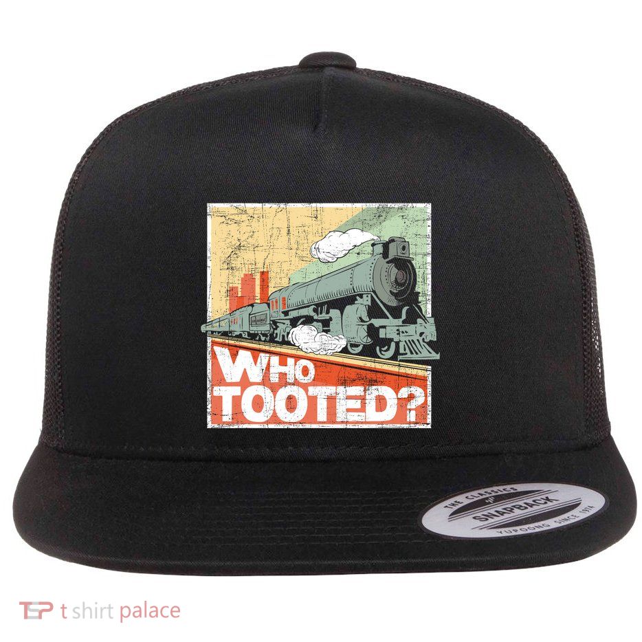 Who Tooted Model Train Lover Railroad Locomotive Conductor Flat Bill Trucker Hat
