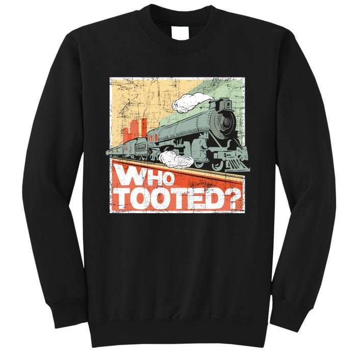 Who Tooted Model Train Lover Railroad Locomotive Conductor Tall Sweatshirt