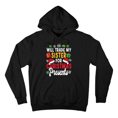 Will Trade My Sister For Christmas Presents Hoodie