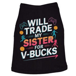 Will Trade My Sister For V Bucks Funny Gamer Design Doggie Tank