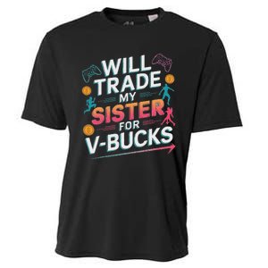 Will Trade My Sister For V Bucks Funny Gamer Design Cooling Performance Crew T-Shirt