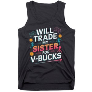 Will Trade My Sister For V Bucks Funny Gamer Design Tank Top