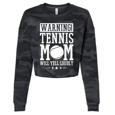 Warning Tennis Mom Will Yell Loudly Tennis Fan Gift Cropped Pullover Crew