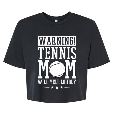 Warning Tennis Mom Will Yell Loudly Tennis Fan Gift Bella+Canvas Jersey Crop Tee