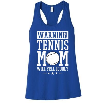 Warning Tennis Mom Will Yell Loudly Tennis Fan Gift Women's Racerback Tank