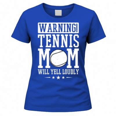 Warning Tennis Mom Will Yell Loudly Tennis Fan Gift Women's T-Shirt