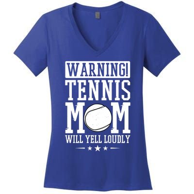 Warning Tennis Mom Will Yell Loudly Tennis Fan Gift Women's V-Neck T-Shirt