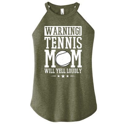 Warning Tennis Mom Will Yell Loudly Tennis Fan Gift Women’s Perfect Tri Rocker Tank