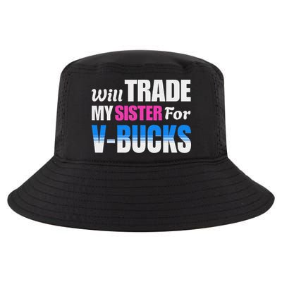 Will Trade My Sister For V Bucks Funny Video Games Player Cool Comfort Performance Bucket Hat