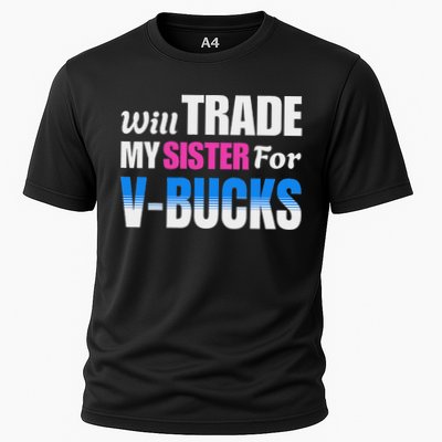 Will Trade My Sister For V Bucks Funny Video Games Player Cooling Performance Crew T-Shirt