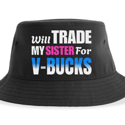 Will Trade My Sister For V Bucks Funny Video Games Player Sustainable Bucket Hat
