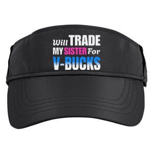 Will Trade My Sister For V Bucks Funny Video Games Player Adult Drive Performance Visor