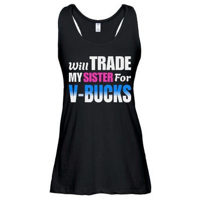Will Trade My Sister For V Bucks Funny Video Games Player Ladies Essential Flowy Tank