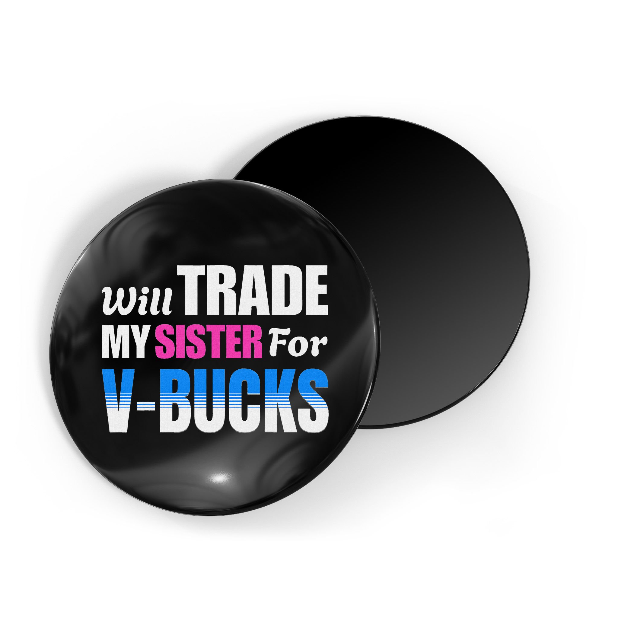 Will Trade My Sister For V Bucks Funny Video Games Player Magnet