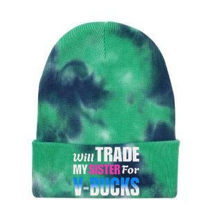 Will Trade My Sister For V Bucks Funny Video Games Player Tie Dye 12in Knit Beanie