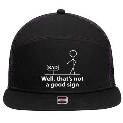 Well Thats Not A Good Sign Funny For Men Funny Graphic 7 Panel Mesh Trucker Snapback Hat