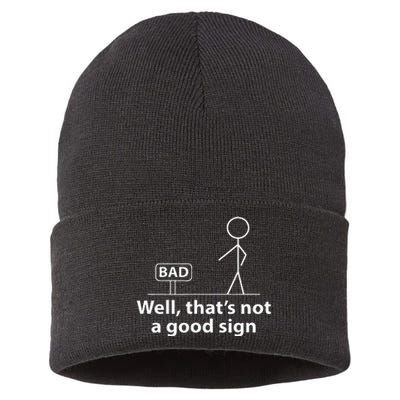 Well Thats Not A Good Sign Funny For Men Funny Graphic Sustainable Knit Beanie