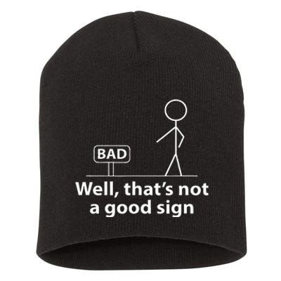 Well Thats Not A Good Sign Funny For Men Funny Graphic Short Acrylic Beanie