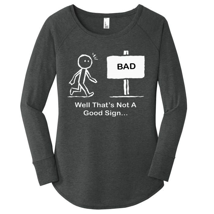 Well Thats Not A Good Sign Funny Stick Figure Women's Perfect Tri Tunic Long Sleeve Shirt