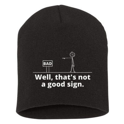 Well Thats Not A Good Sign Retro Novelty Sarcastic Funny Short Acrylic Beanie