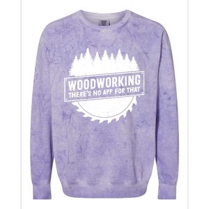 Woodworking There No App For That Carpenter Woodworker Retro Cute Gift Colorblast Crewneck Sweatshirt