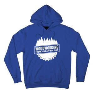 Woodworking There No App For That Carpenter Woodworker Retro Cute Gift Tall Hoodie