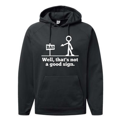 Well That's Not A Good Sign Funny Quotes Performance Fleece Hoodie