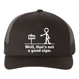 Well That's Not A Good Sign Funny Quotes Yupoong Adult 5-Panel Trucker Hat