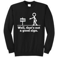 Well That's Not A Good Sign Funny Quotes Sweatshirt