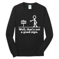 Well That's Not A Good Sign Funny Quotes Tall Long Sleeve T-Shirt