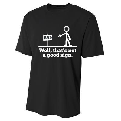 Well That's Not A Good Sign Funny Quotes Performance Sprint T-Shirt