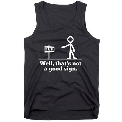 Well That's Not A Good Sign Funny Quotes Tank Top