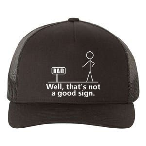 Well Thats Not A Good Sign Teens Novelty Funny Quotes Yupoong Adult 5-Panel Trucker Hat