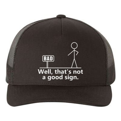 Well Thats Not A Good Sign Teens Novelty Funny Quotes Yupoong Adult 5-Panel Trucker Hat