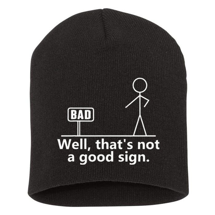 Well Thats Not A Good Sign Teens Novelty Funny Quotes Short Acrylic Beanie